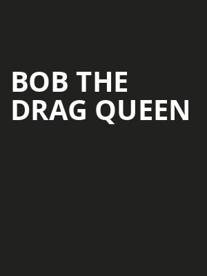 Bob The Drag Queen, Funny Bone Comedy Club, Richmond