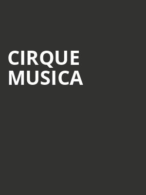 Cirque Musica, Altria Theater, Richmond