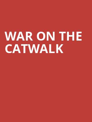 War on the Catwalk, The National, Richmond