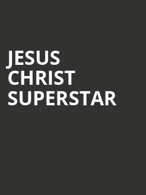 Jesus Christ Superstar, Altria Theater, Richmond