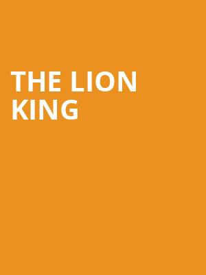 The Lion King, Altria Theater, Richmond