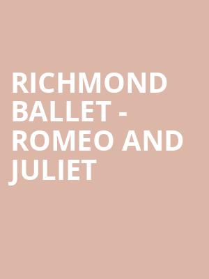 Richmond Ballet Romeo and Juliet, Carpenter Theater, Richmond