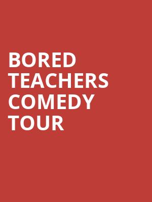 Bored Teachers Comedy Tour, Carpenter Theater, Richmond