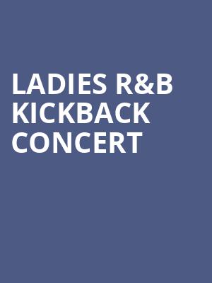Ladies RB Kickback Concert, Virginia State Universitys Multi Purpose Center, Richmond