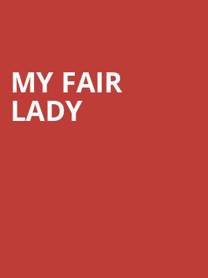 My Fair Lady, Altria Theater, Richmond
