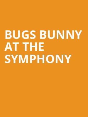 Bugs Bunny At The Symphony, Altria Theater, Richmond