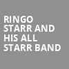 Ringo Starr And His All Starr Band, Virginia Credit Union Live, Richmond