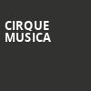 Cirque Musica, Altria Theater, Richmond