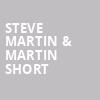 Steve Martin Martin Short, Altria Theater, Richmond