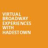 Virtual Broadway Experiences with HADESTOWN, Virtual Experiences for Richmond, Richmond