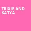 Trixie and Katya, Carpenter Theater, Richmond