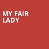 My Fair Lady, Altria Theater, Richmond